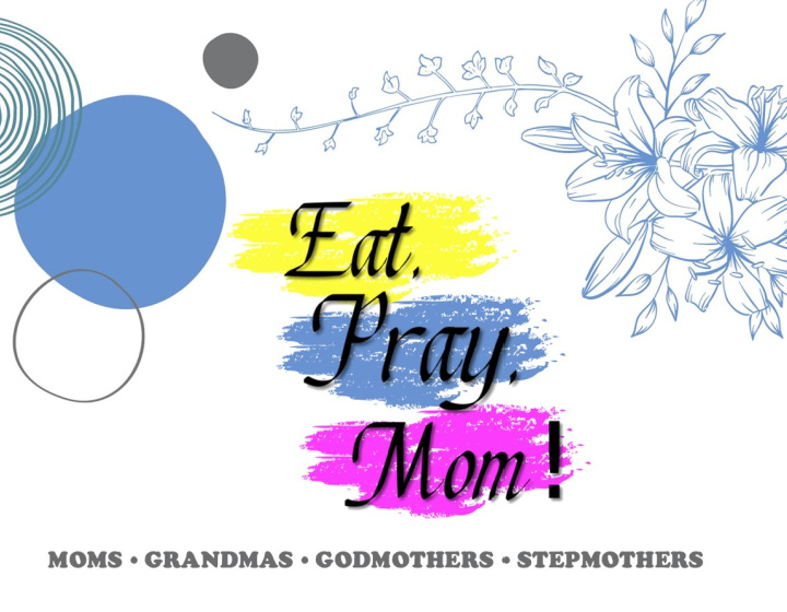 Eat, Pray, Mom!